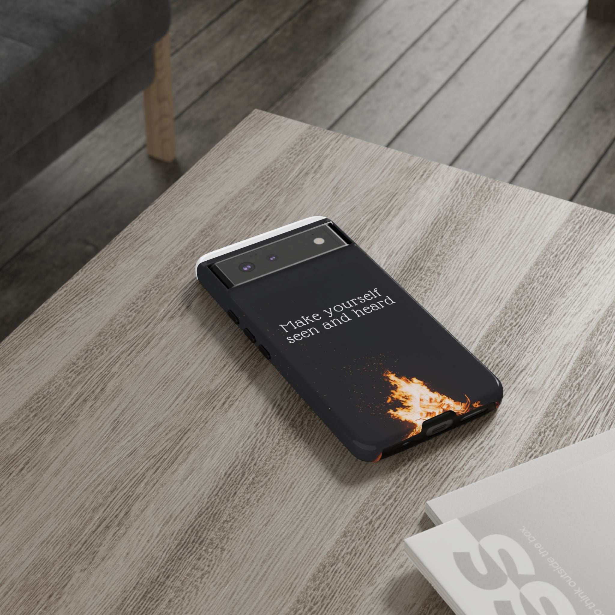 Phone Case — "Make Yourself Seen and Heard" Fire Graphic Protective Cover