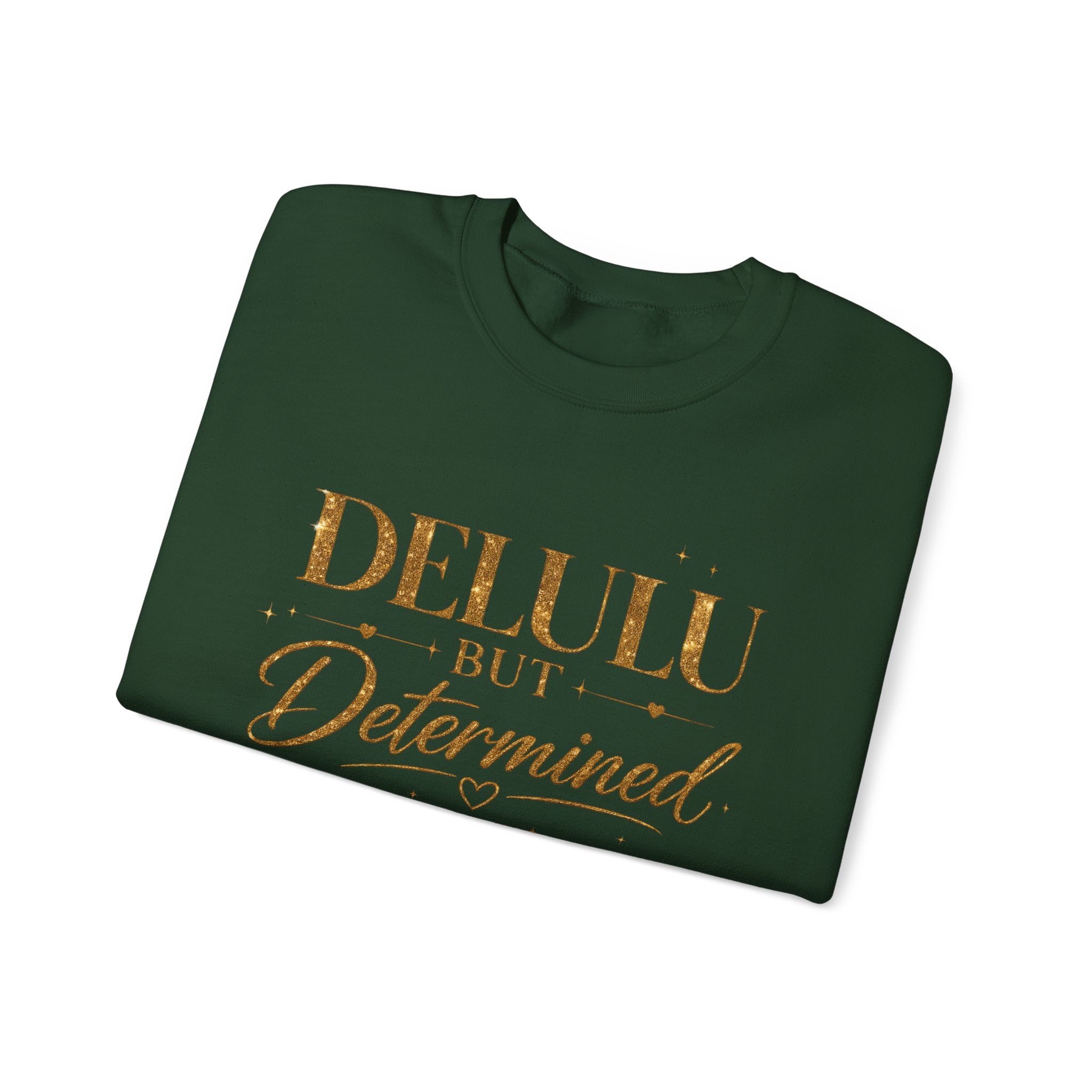 Unisex Delulu But Determined Sweatshirt — Funny Motivational Crewneck