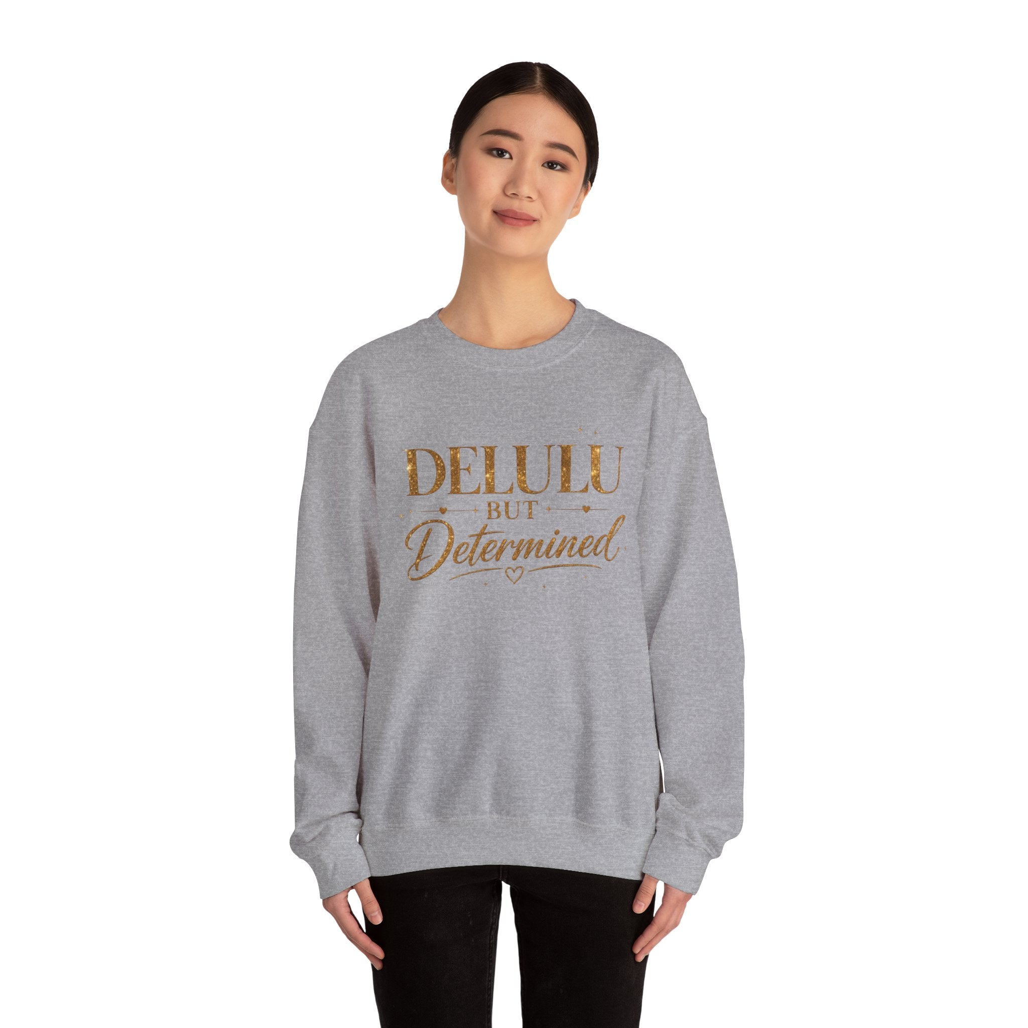 Unisex Delulu But Determined Sweatshirt — Funny Motivational Crewneck