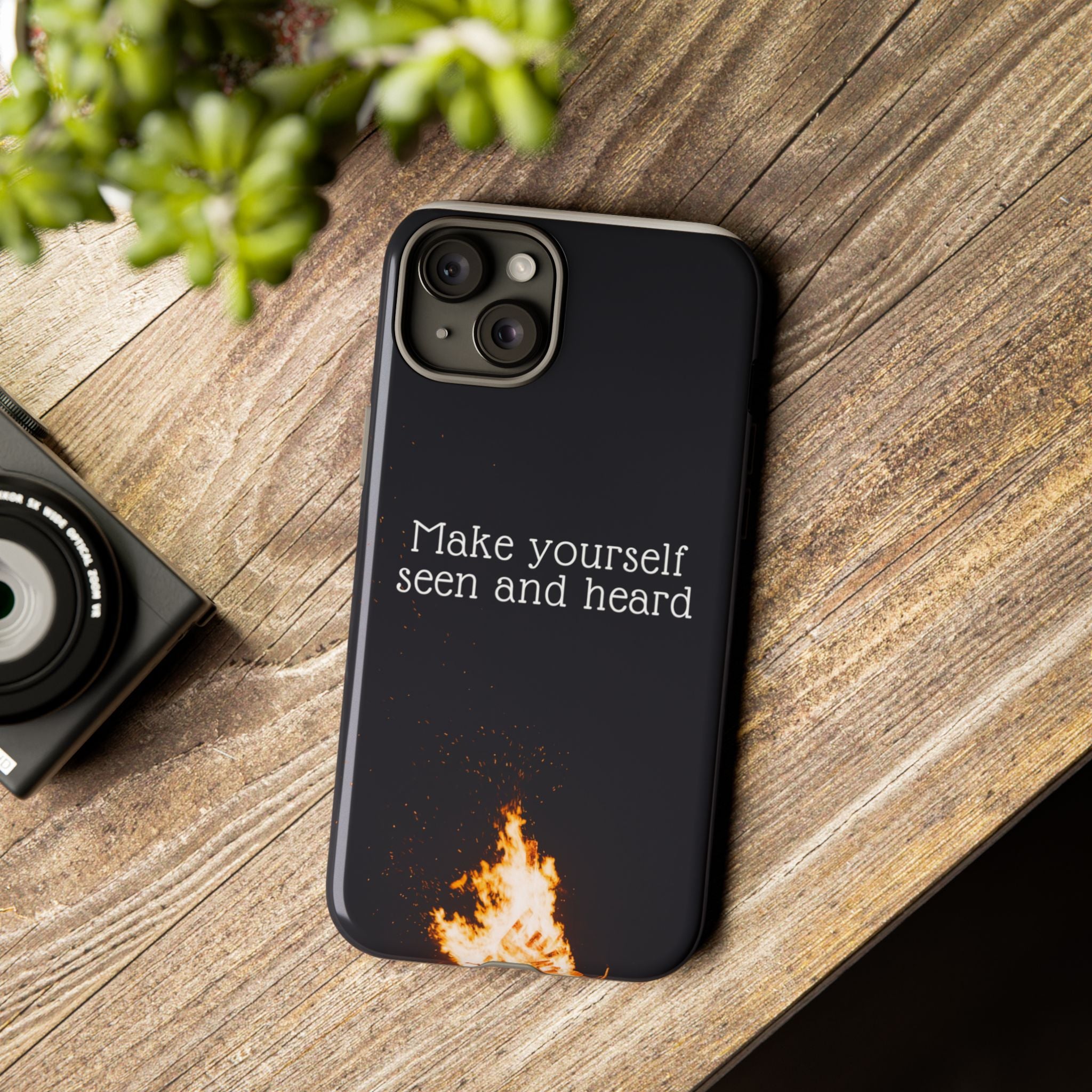 Phone Case — "Make Yourself Seen and Heard" Fire Graphic Protective Cover