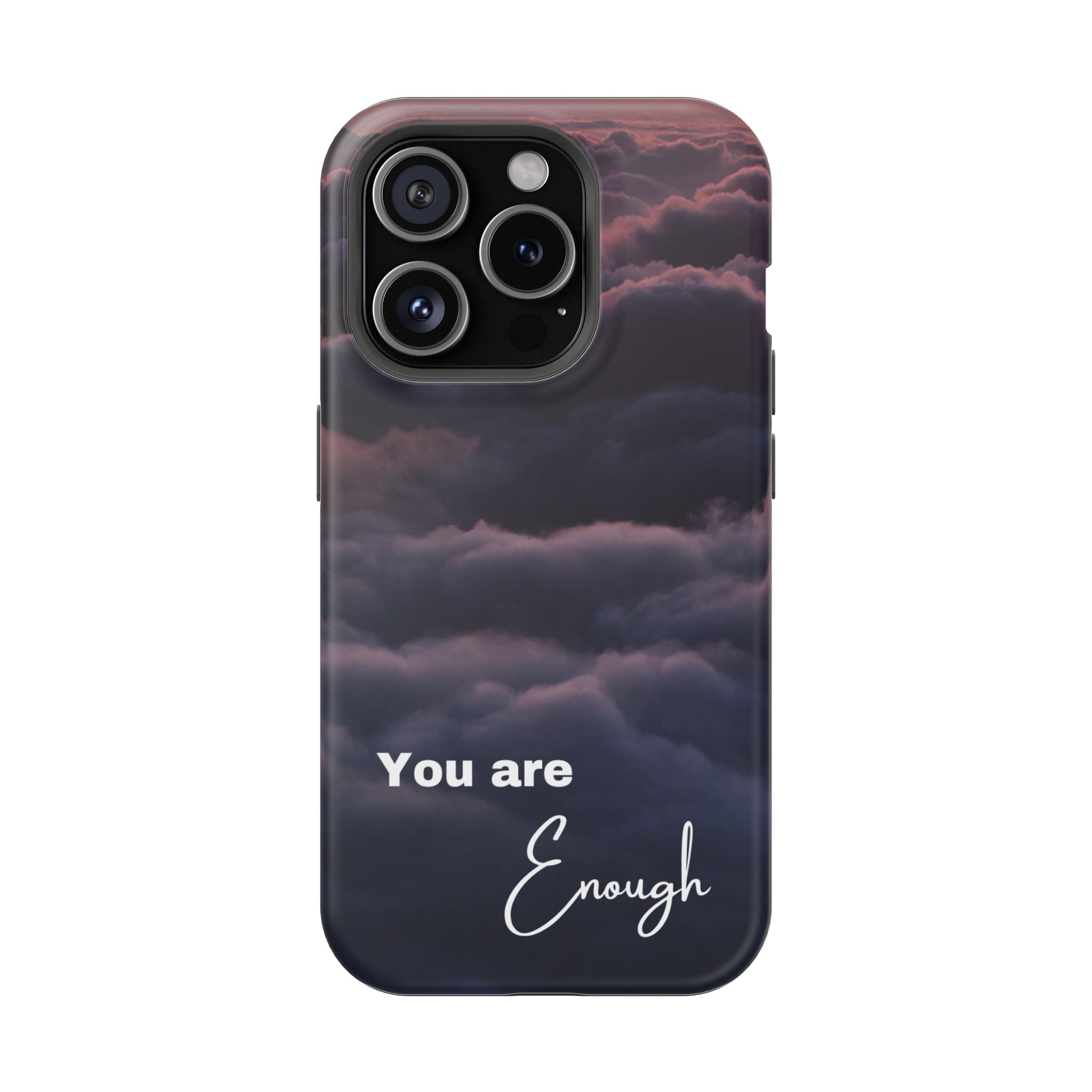 Phone Case — 'You Are Enough' Cloudy Sky Magnetic Impact-Resistant Case