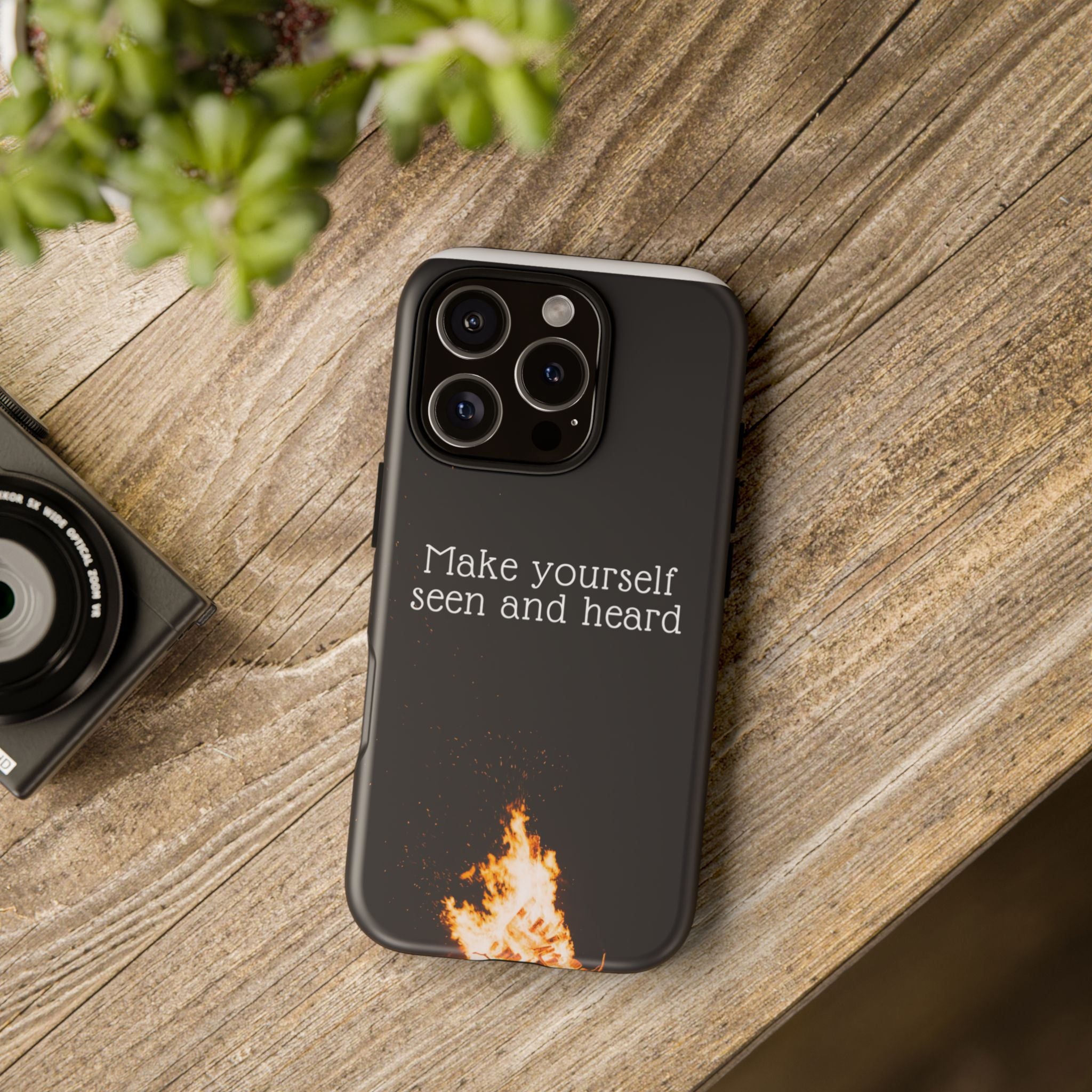 Phone Case — "Make Yourself Seen and Heard" Fire Graphic Protective Cover