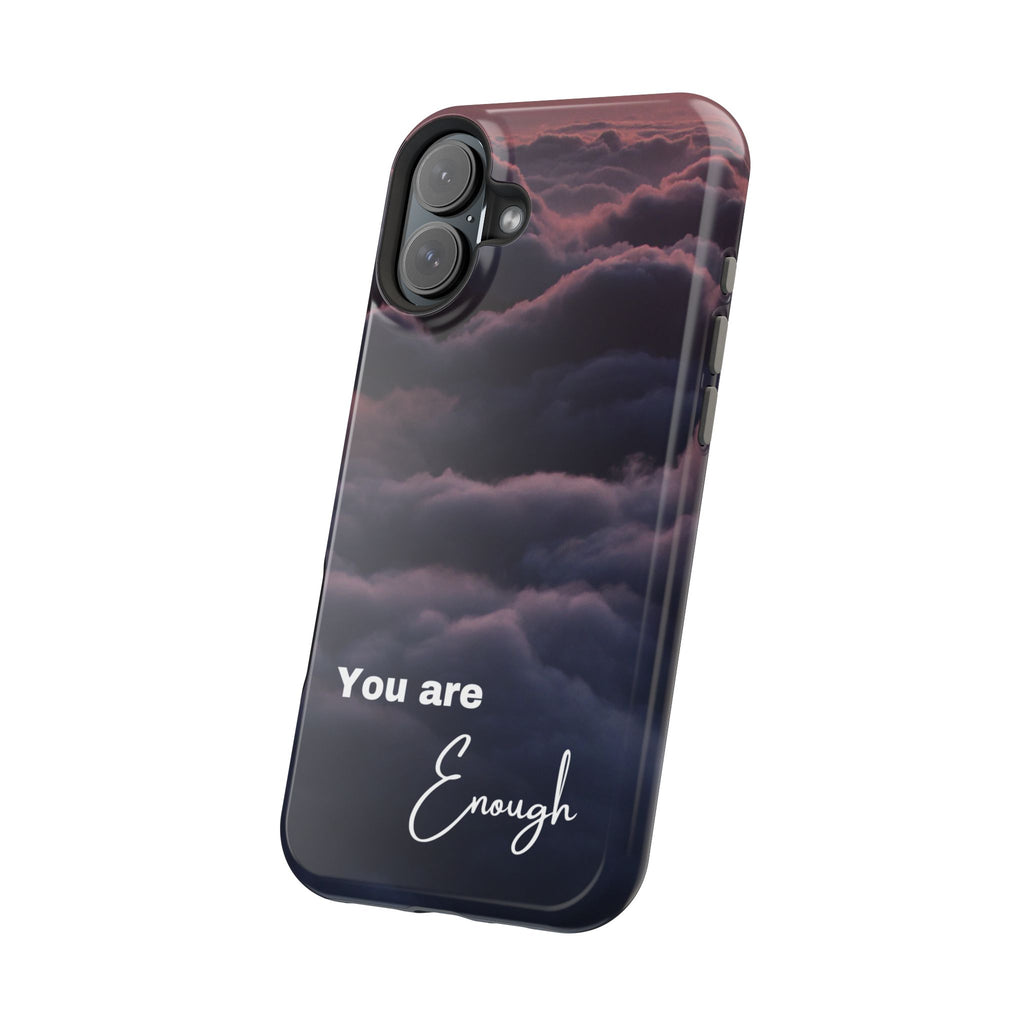 Phone Case — 'You Are Enough' Cloudy Sky Magnetic Impact-Resistant Case