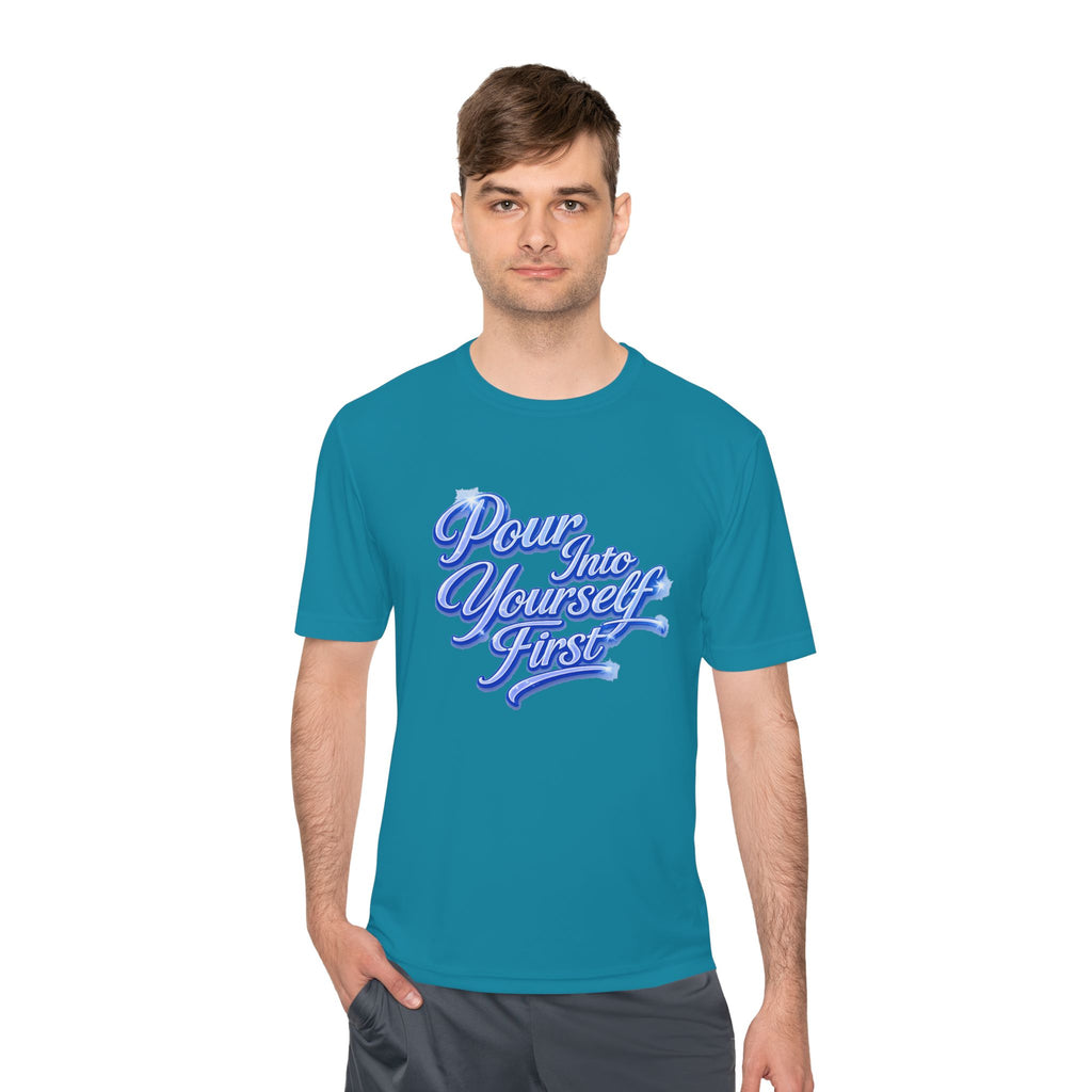 Unisex Pour Into Yourself First Tee — Self-Care Motivational Moisture-Wicking Shirt
