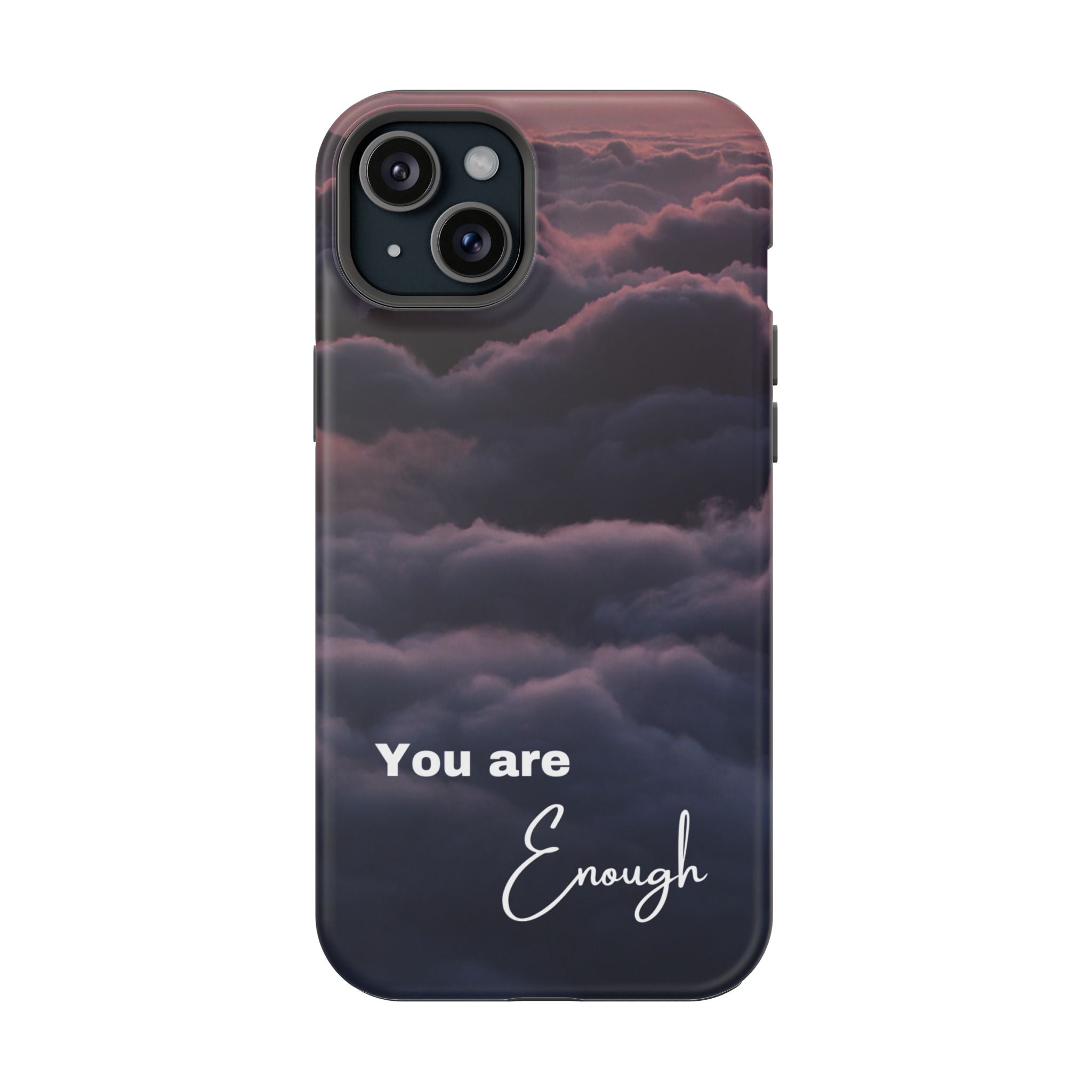 Phone Case — 'You Are Enough' Cloudy Sky Magnetic Impact-Resistant Case