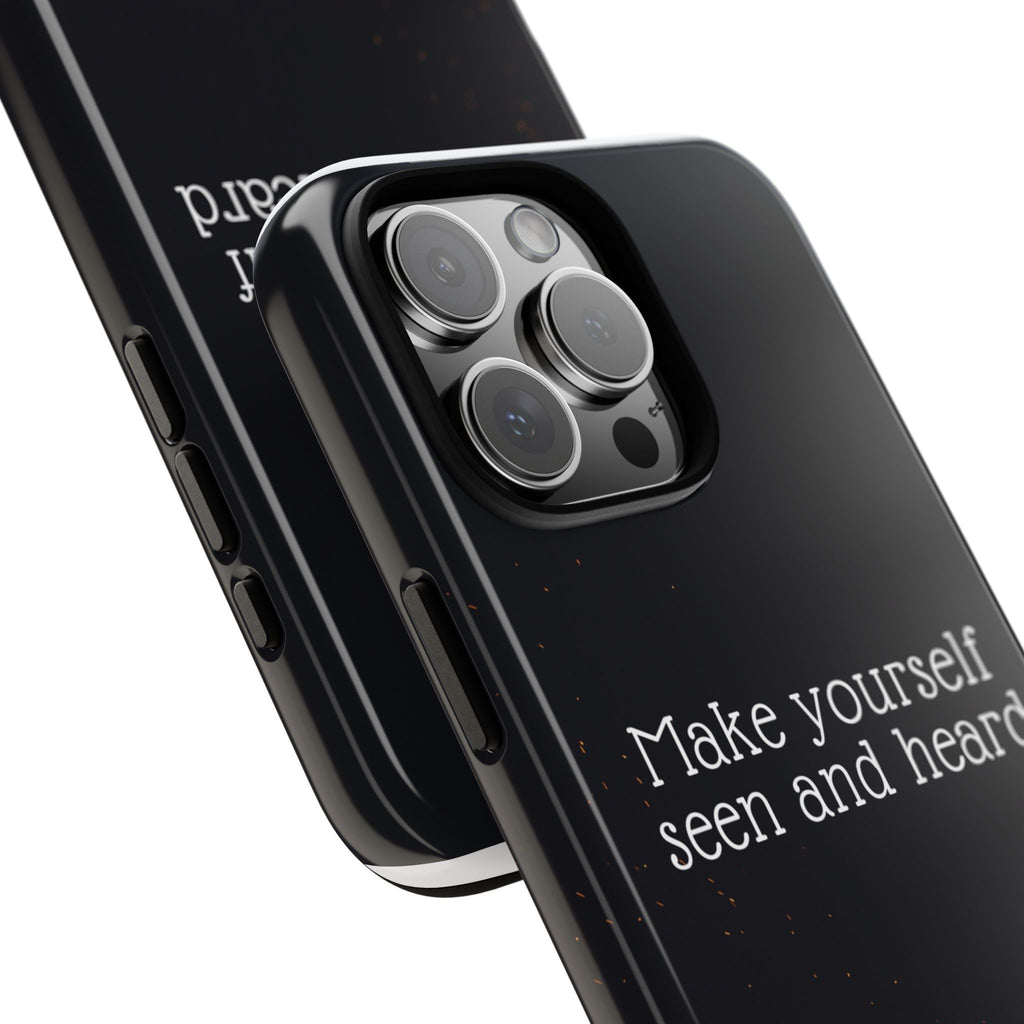 Phone Case — "Make Yourself Seen and Heard" Fire Graphic Protective Cover