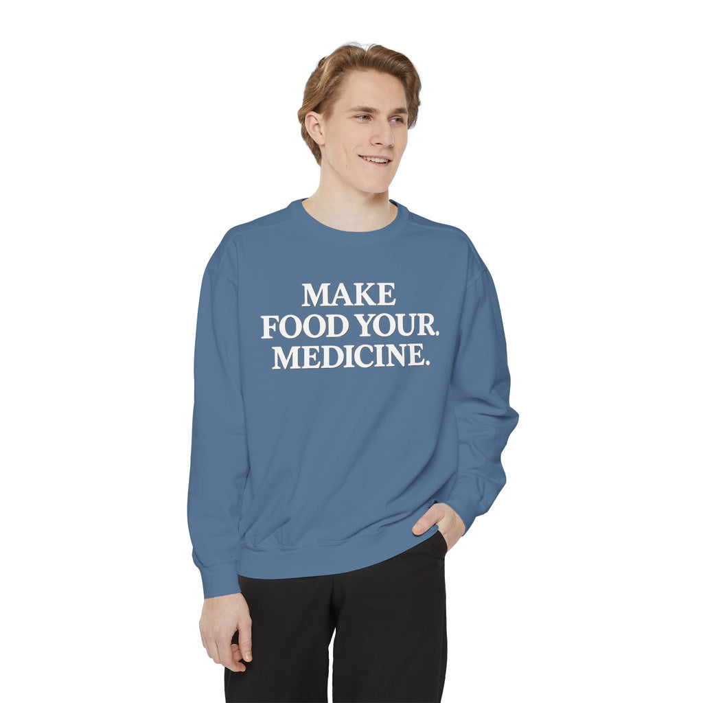 Unisex Make Food Your Medicine Sweatshirt — Wellness Graphic Sweatshirt
