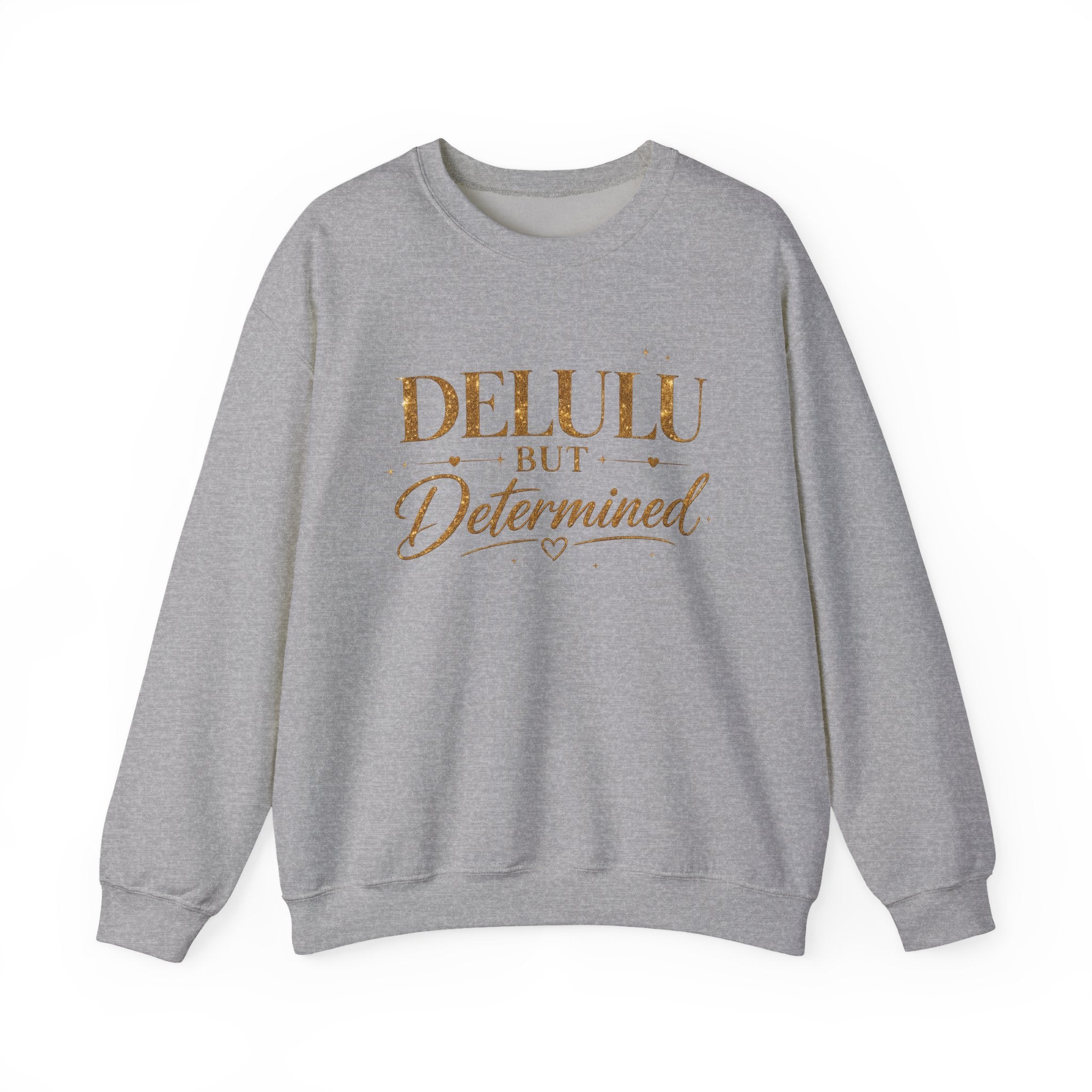 Unisex Delulu But Determined Sweatshirt — Funny Motivational Crewneck