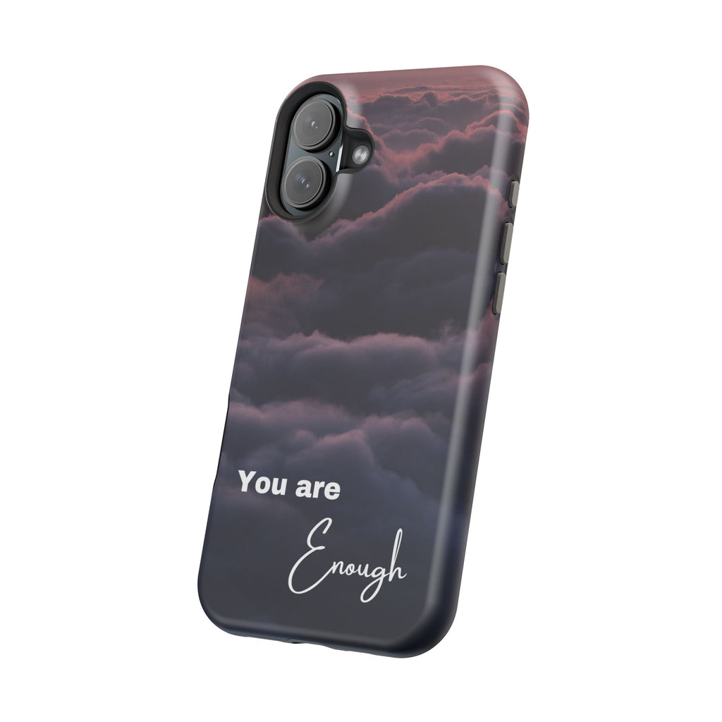 Phone Case — 'You Are Enough' Cloudy Sky Magnetic Impact-Resistant Case