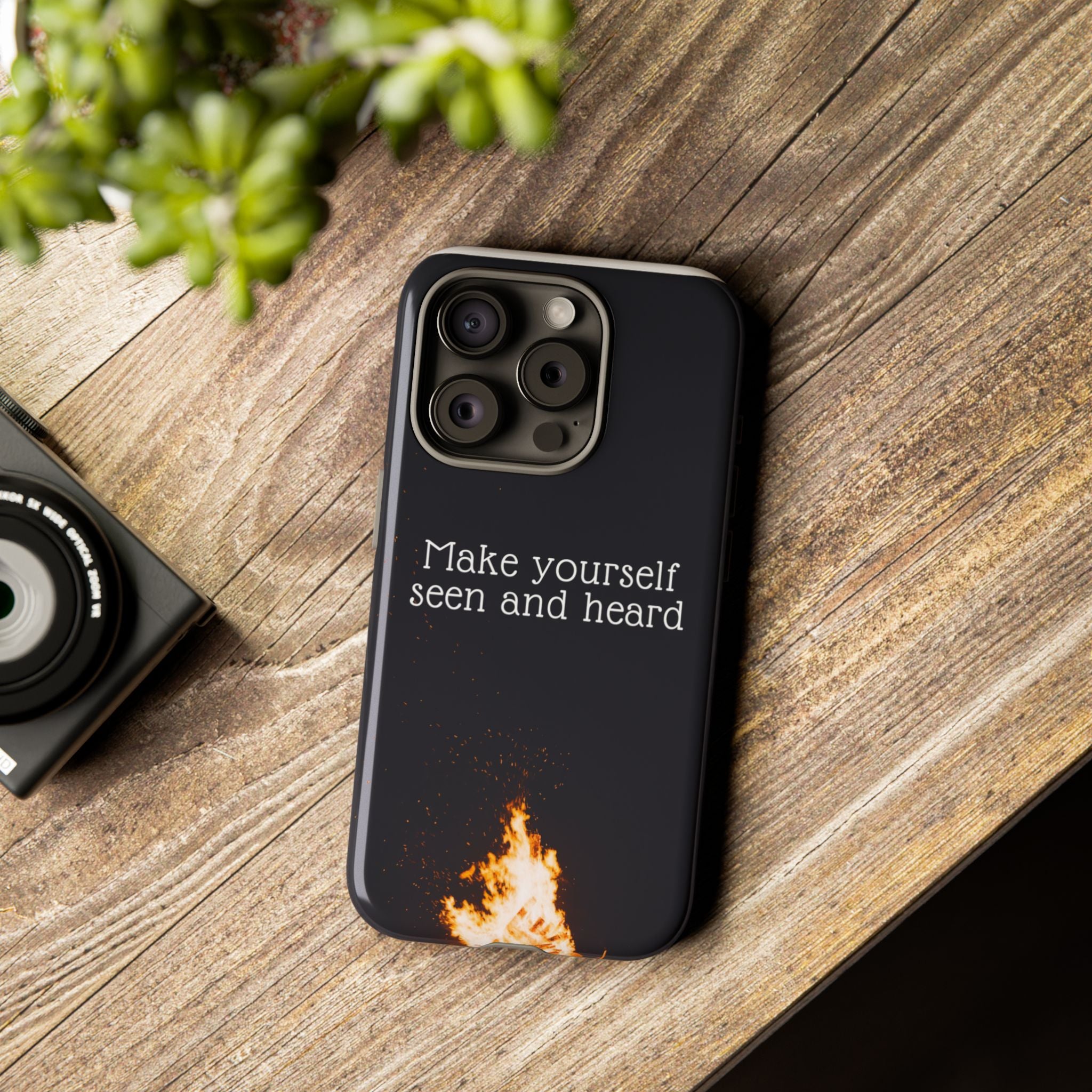 Phone Case — "Make Yourself Seen and Heard" Fire Graphic Protective Cover