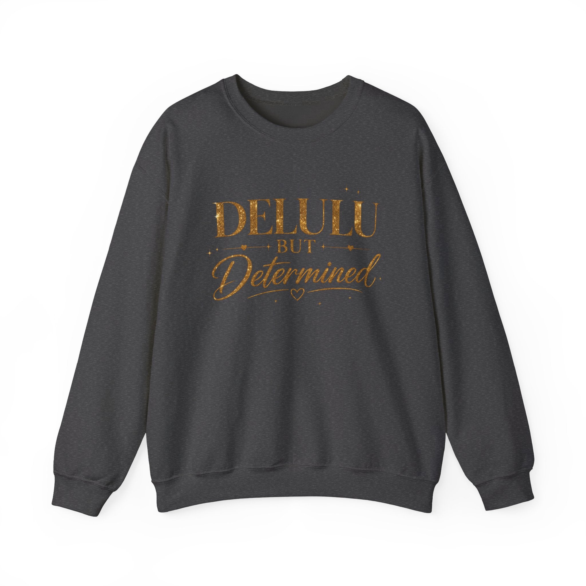 Unisex Delulu But Determined Sweatshirt — Funny Motivational Crewneck