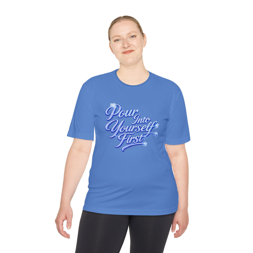 Unisex Pour Into Yourself First Tee — Self-Care Motivational Moisture-Wicking Shirt